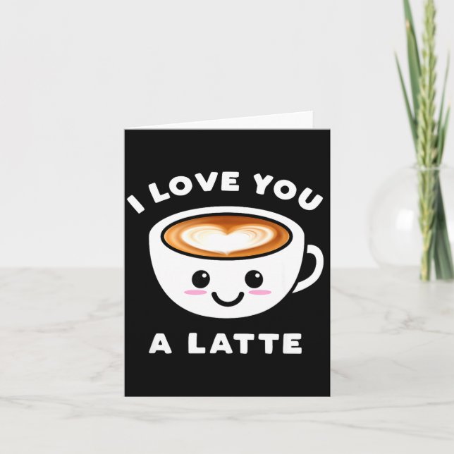 Ich liebe dich ein Latte Lustig Süßer Kaffee Herz  Karte (Vorderseite)