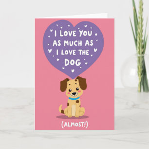 Ich liebe dich fast so sehr wie meine Hund Karte