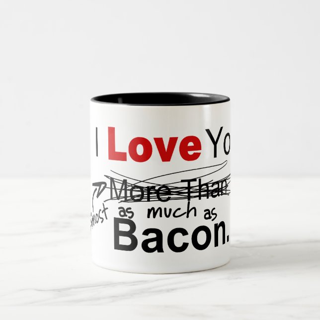 Ich Liebe dich fast so viel wie Bacon Zweifarbige Tasse (Mittel)