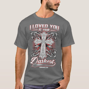 Ich liebe dich in deiner dunkelsten Bibel T-Shirt