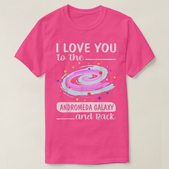 Ich Liebe dich in die Andromeda Galaxie und zurück T-Shirt (Design vorne)