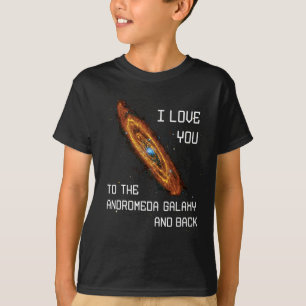 Ich Liebe dich in die Andromeda Galaxie und zurück T-Shirt