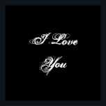 Ich Liebe dich. In einem Skript-Schriftart. Schwar Poster<br><div class="desc">Ein Schwarz-Weiß-Design,  das "I Liebe You" in einem Skript-Schriftart sagt.</div>