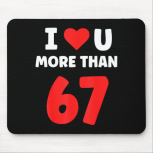 Ich liebe dich mehr als 67 Valentines 67 Meme 2 Mousepad