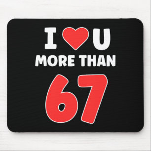 Ich liebe dich mehr als 67 Valentines 67 Meme Prem Mousepad