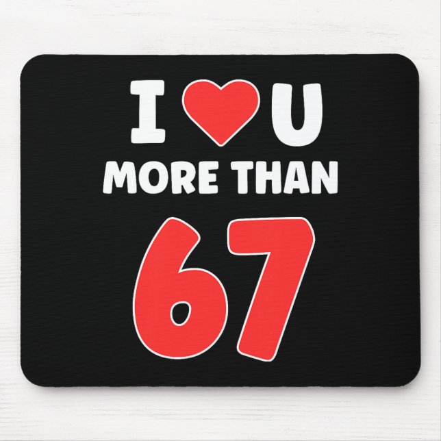 Ich liebe dich mehr als 67 Valentines 67 Meme Prem Mousepad (Vorne)