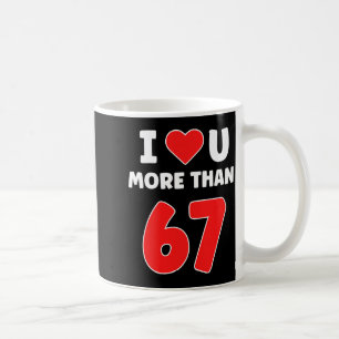 Ich liebe dich mehr als 67 Valentins 67 Meme Premi Kaffeetasse