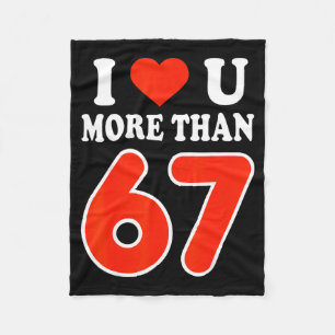 Ich liebe dich mehr als 67 Valentinstag 6 7 Meme 6 Fleecedecke