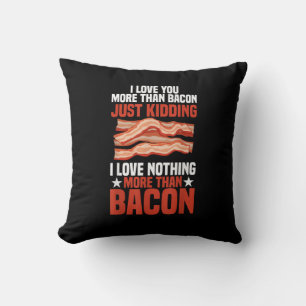 Ich liebe dich mehr als Bacon Lustiger Frühstückss Kissen