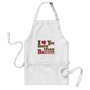 Ich liebe dich mehr als Bacon Schürze