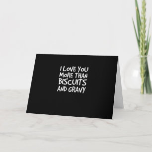 Ich liebe dich mehr als Biscuit-Gravy Lustiges Ges Karte