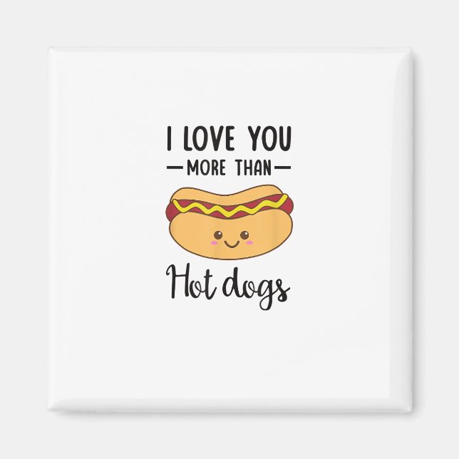 Ich liebe dich mehr als Hot Dogs Lustiger Wurstwit Magnet (Vorne)