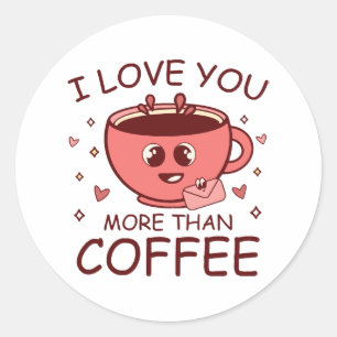 Ich liebe dich mehr als Kaffee Runder Aufkleber