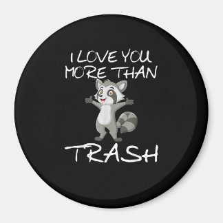 Ich liebe dich mehr als Müll Lustiger Waschbär Hum Magnet