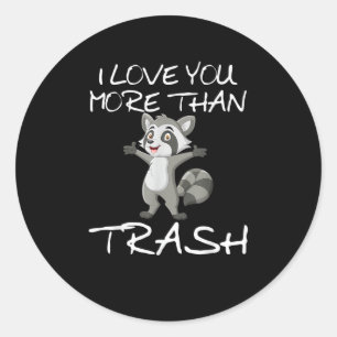 Ich liebe dich mehr als Müll Lustiger Waschbär Hum Runder Aufkleber