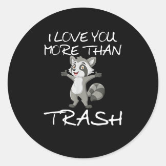 Ich liebe dich mehr als Müll Lustiger Waschbär Hum Runder Aufkleber