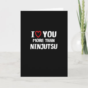 Ich liebe dich mehr als Ninjutsu Lustiges Geschenk Karte