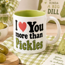 Ich liebe dich mehr als saure Gurken