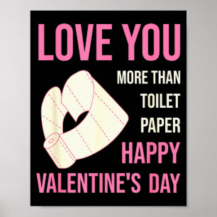 Ich liebe dich mehr als Toilettenpapier Valentinst Poster