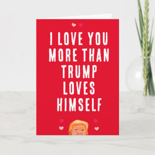 Ich liebe dich mehr als Trump sich selbst liebt Karte