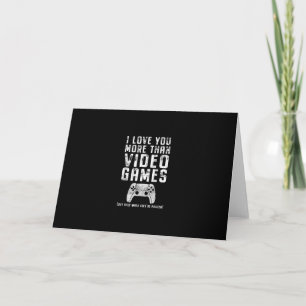 Ich liebe dich mehr als Videospiele Gamer-Geschenk Karte