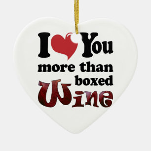 Ich liebe dich mehr als Wein aus dem Karton Keramikornament