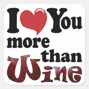 Ich liebe dich mehr als Wein Quadratischer Aufkleber