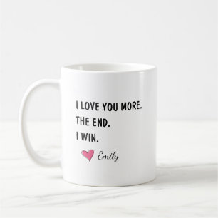 Ich liebe dich mehr Das Ende ich gewinne – Lustige Kaffeetasse