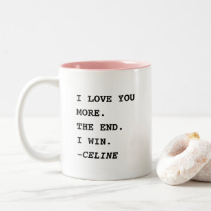 Ich liebe dich mehr Das Ende Ich gewinne Lustiges Zweifarbige Tasse