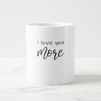 Ich liebe dich mehr, sag es die ganze Zeit, lächel Jumbo-Tasse