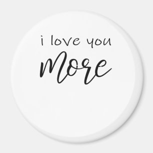 Ich liebe dich mehr, sag es die ganze Zeit, lächel Magnet