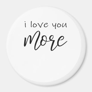 Ich liebe dich mehr, sag es die ganze Zeit, lächel Magnet