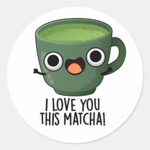Ich liebe dich so sehr Matcha Lustige Getränke Wor Runder Aufkleber