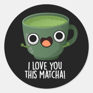 Ich liebe dich so sehr Matcha Lustige Getränke Wor Runder Aufkleber