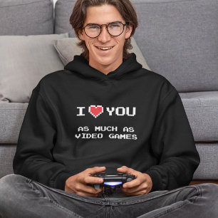 Ich liebe dich so sehr wie Videospiele Lustiges Hoodie
