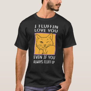 Ich liebe dich über alles, auch wenn du immer flau T-Shirt