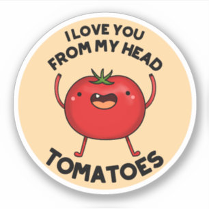 Ich Liebe dich von meinem Kopf Tomaten Funny Tomat Aufkleber