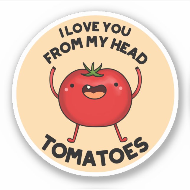 Ich Liebe dich von meinem Kopf Tomaten Funny Tomat Aufkleber (Vorderseite)