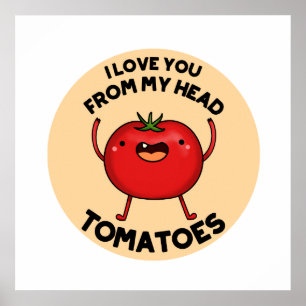 Ich Liebe dich von meinem Kopf Tomaten Funny Tomat Poster