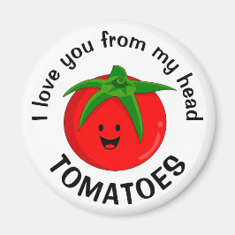 Ich Liebe dich von meinem Kopf Tomaten Magnet