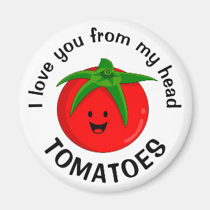 Ich Liebe dich von meinem Kopf Tomaten Magnet