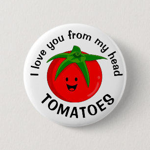 Ich liebe dich von meinen Tomaten Button