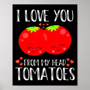Ich liebe dich von meinen Tomaten passend zum Vale Poster