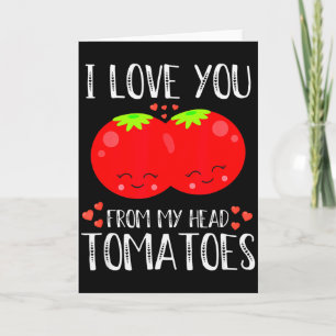 Ich liebe dich von meinen Tomaten zum Valentinstag Karte