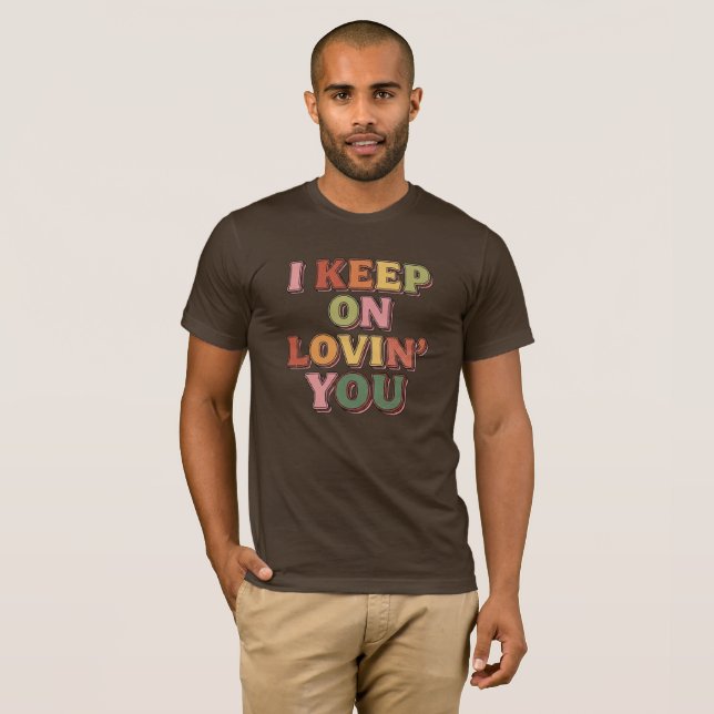 Ich liebe dich weiterhin Romantisch T-Shirt (Vorne ganz)