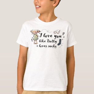 Ich liebe dich wie Dobby Socken liebt T-Shirt