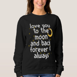 Ich Liebe dich zu Mars und zurück zur Astronomie Sweatshirt