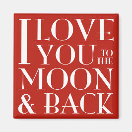 Ich Liebe dich zum Mond und zum hinteren roten Mag Magnet
