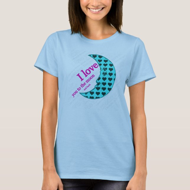 Ich Liebe dich zum Mond und zum Rücken Hemd T-Shirt (Vorderseite)