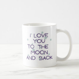 Ich Liebe dich zum Mond und zurück Coffee Tasse